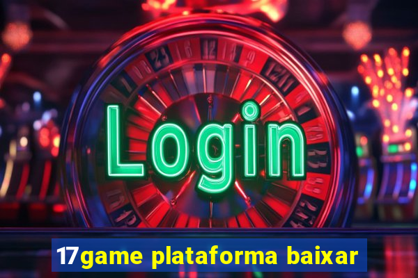 17game plataforma baixar